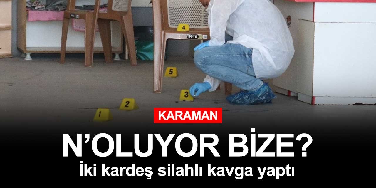 Karaman'da dehşet anları! 2 kardeş silahlı kavga yaptı