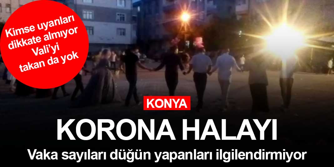 Koronavirüs Konya'da elden ele dolaşıyor