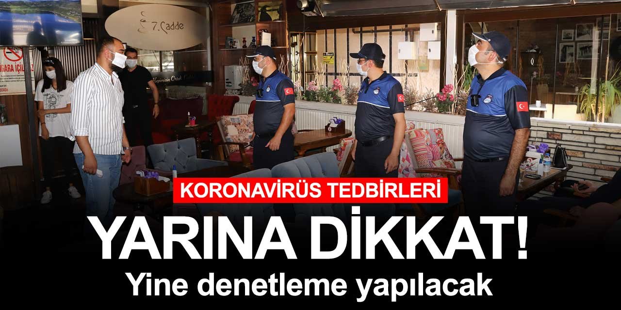 Konya'da Salı günü yine koronavirüs tedbirleri denetlemesi yapılacak