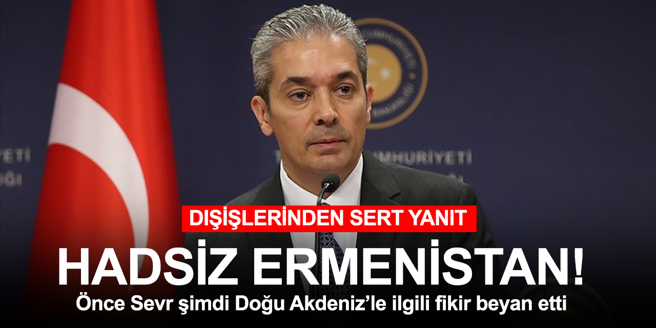 Ermenistan provokatif açıklamalarına devam ediyor! Şimdi de Doğu Akdeniz'le ilgili fikir beyan etti