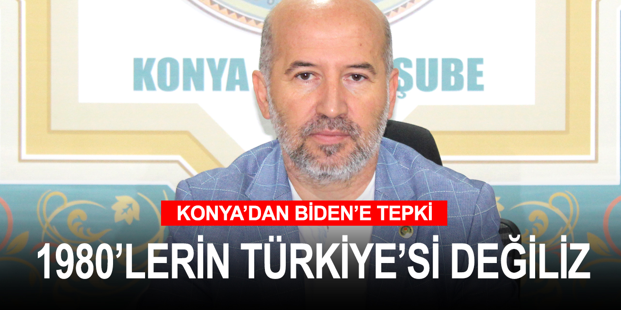 Eğitim-Bir-Sen Konya'dan Biden'e tepki: OUR BOYS'ların operasyon yaptığı eski Türkiye değiliz