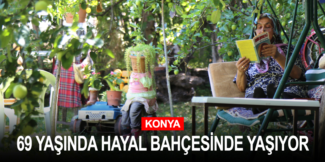 Konyalı Kezban hanımın 'hayal bahçesi' ziyaretçilerini şaşırtıyor