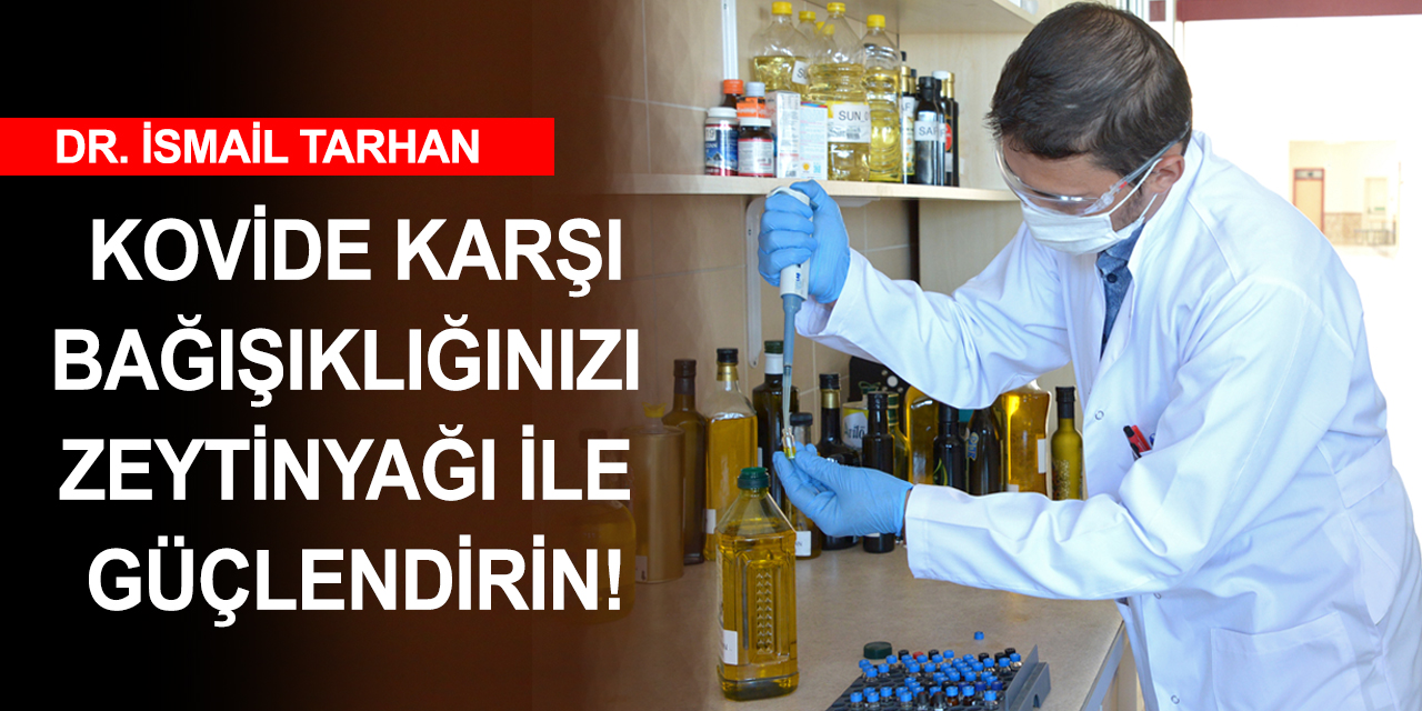 Konya'da öğretim görevlisinden koronavirüse karşı öneri: Bağışıklığınızı zeytinyağı ile güçlendirin!