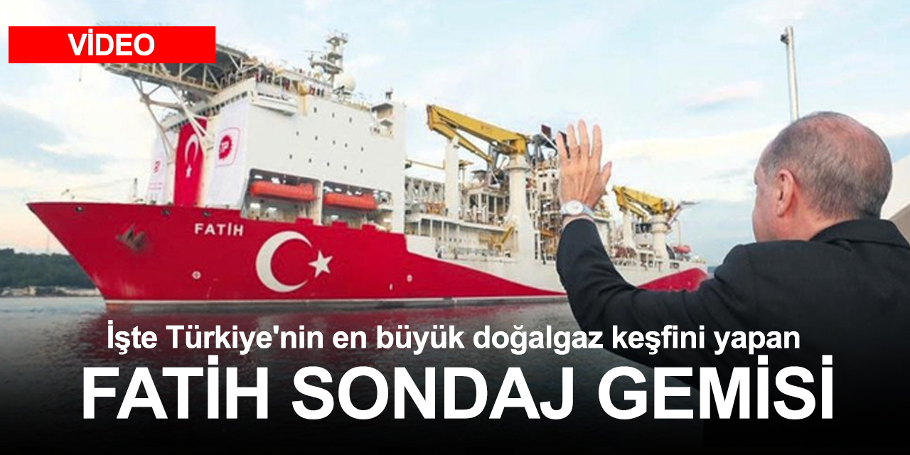 İşte Türkiye'nin en büyük doğalgaz keşfini yapan Fatih Sondaj Gemisi