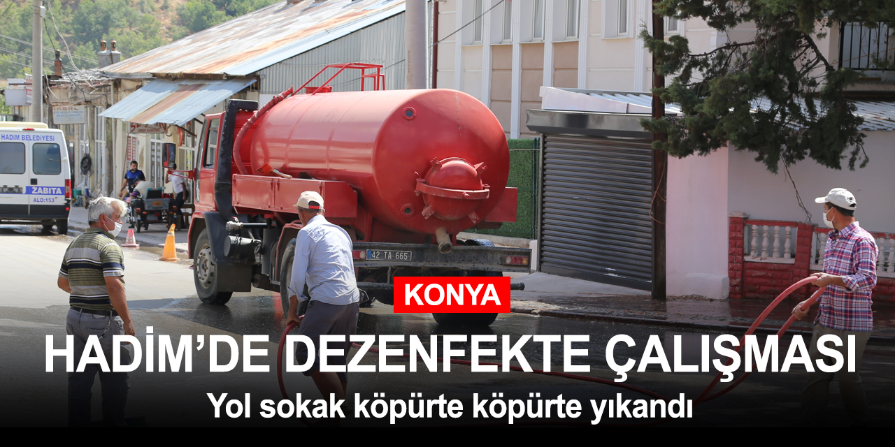 Koronavirüs vaka artışıyla korkutan Konya'da çalışmalar sürüyor! Hadim'de yol sokak dezenfekte edildi