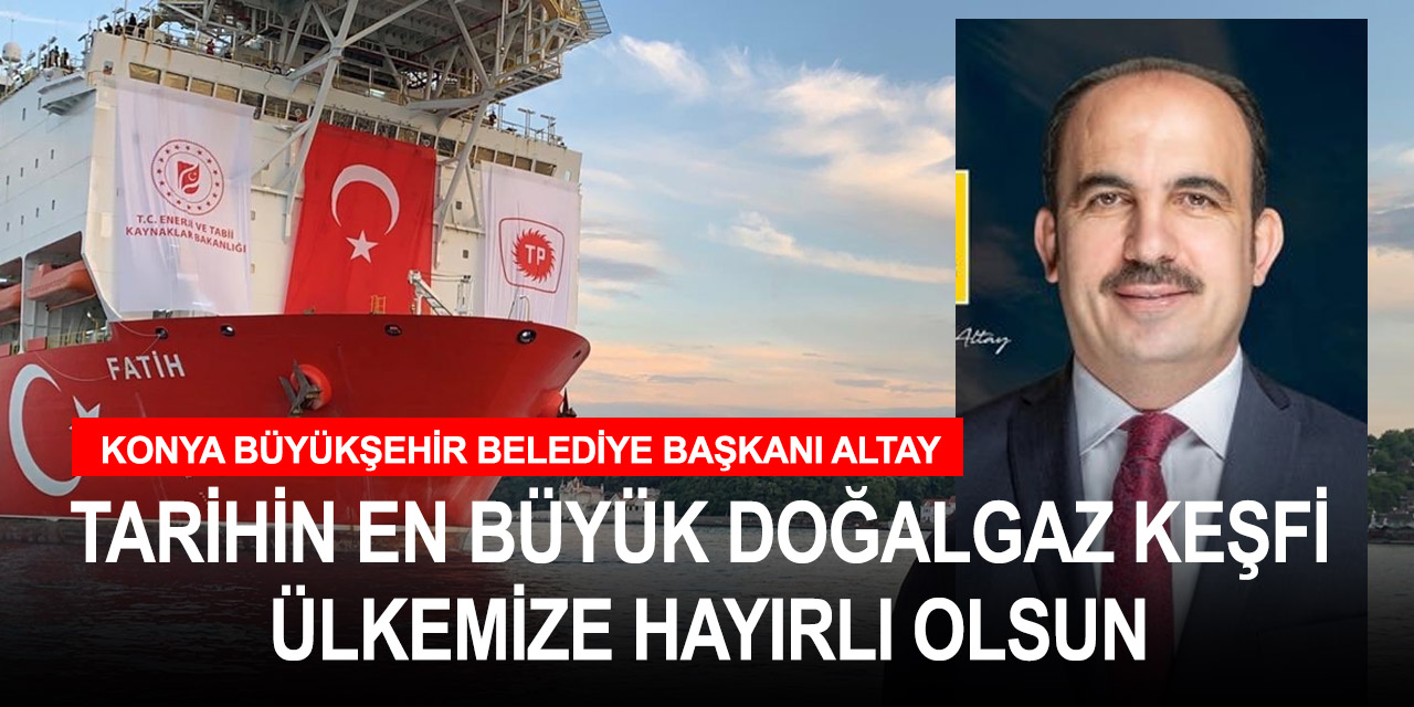 Konya'dan Erdoğan'a teşekkür! Türkiye tarihinin en büyük doğalgaz keşfi vatana ve millete hayırlı olsun