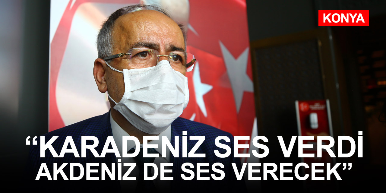 MHP Konya Milletvekili Kalaycı'dan 'müjde doğalgaz' değerlendirmesi: Karadeniz ses verdi Akdeniz de ses verecek