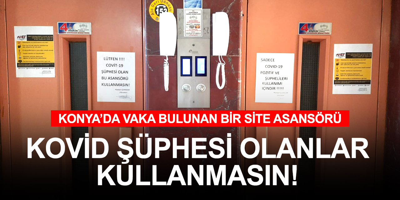 Şüphesi olan binmesin! Koronavirüsün uçuşa geçtiği Konya’da vaka bulunan siteler farklı çözümler üretiyor!