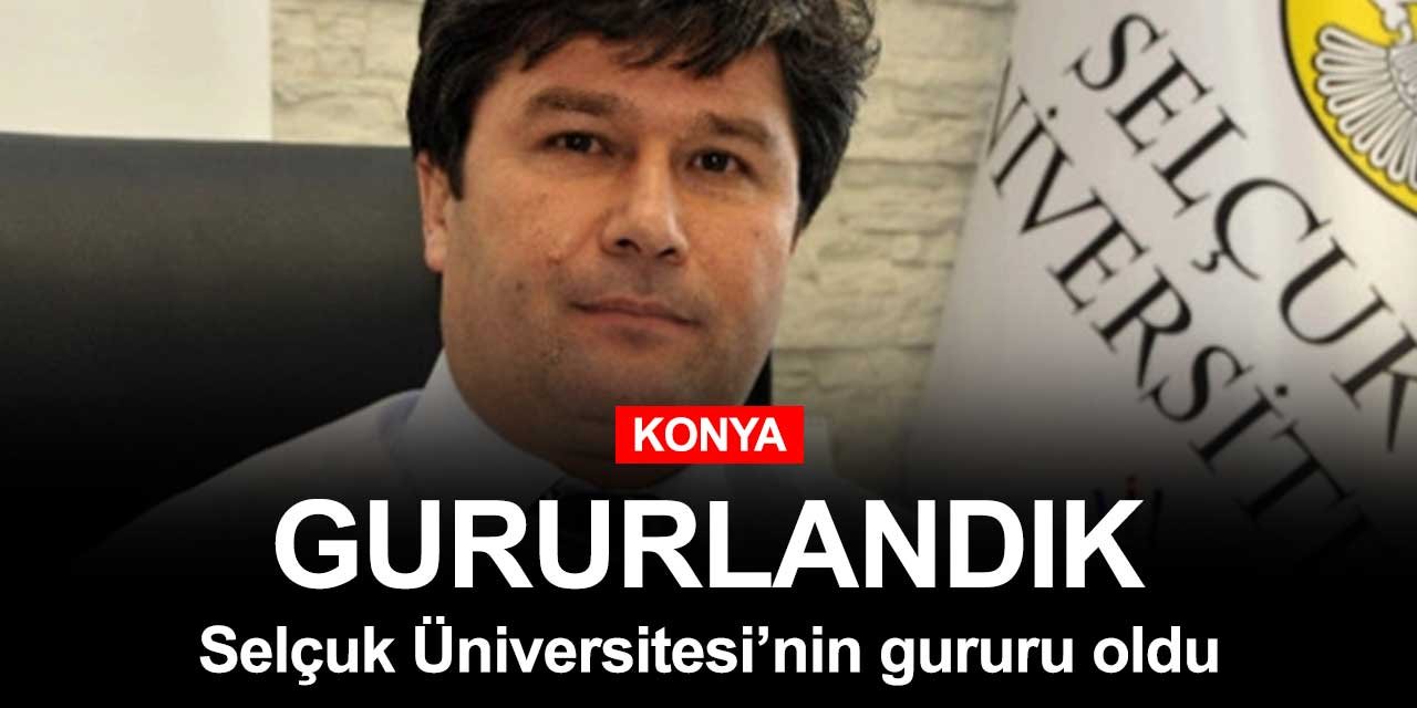 Selçuk Üniversitesi Öğretim Üyesi Konya'nın göğsünü kabarttı