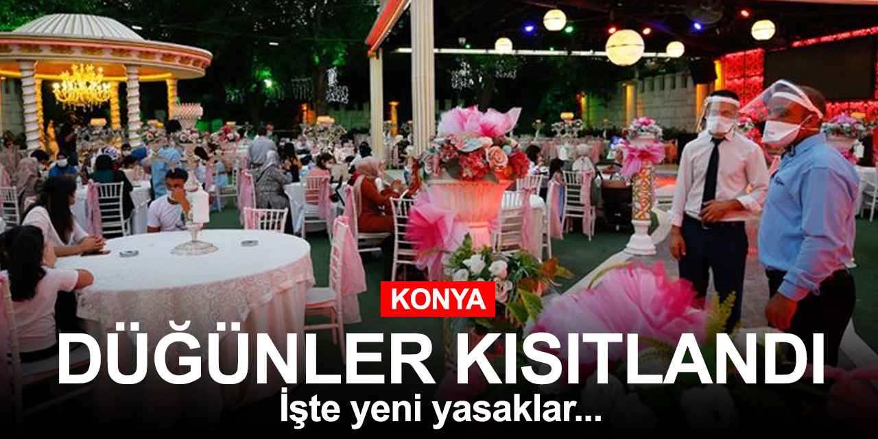Konya'da düğün nişan kına etkinlikleri durduruldu! Nikahlara saat sınırı geldi