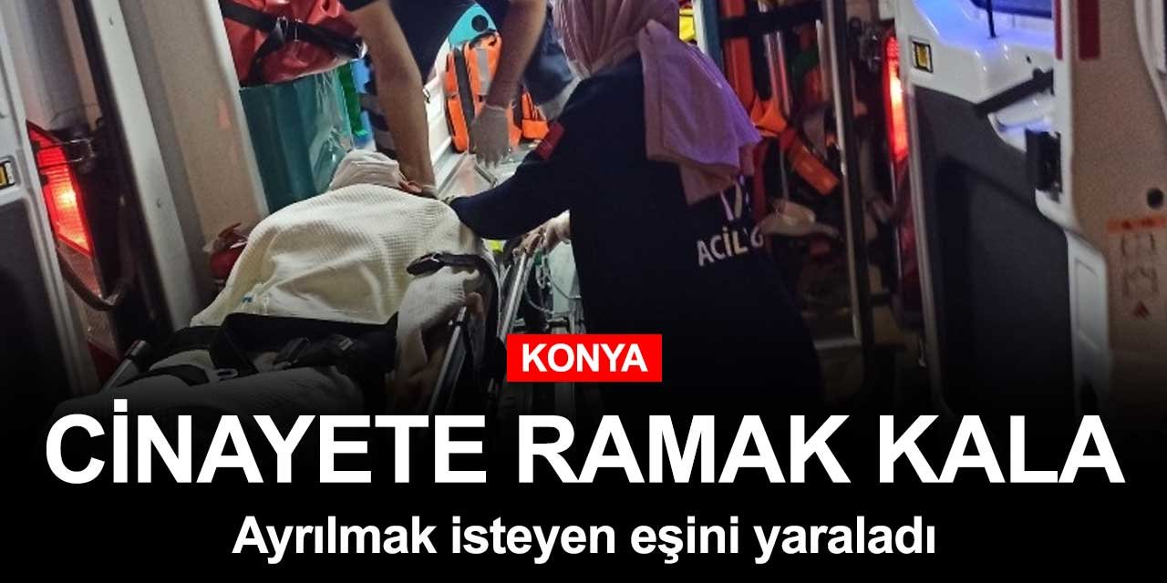 Konya'da bir kadın cinayeti girişimi daha yaşandı