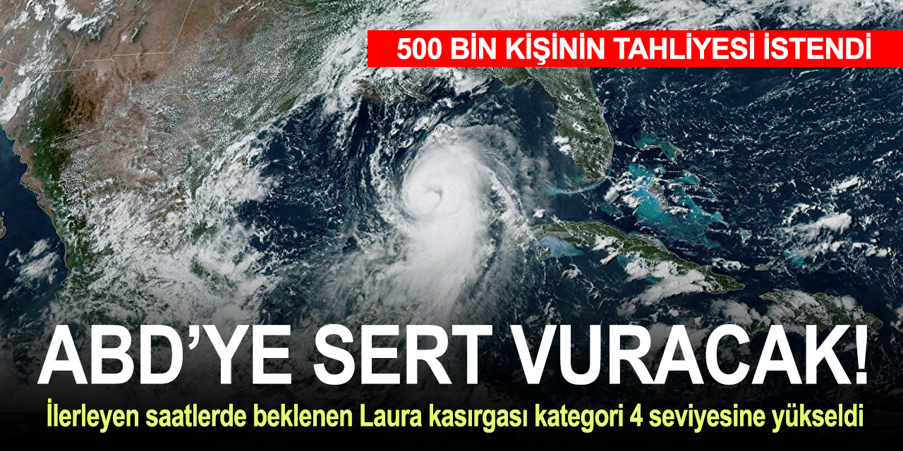 ABD'de endişeli bekleyiş! Yüzde 70 güç kazanan Laura kasırgası çok sert vuracak