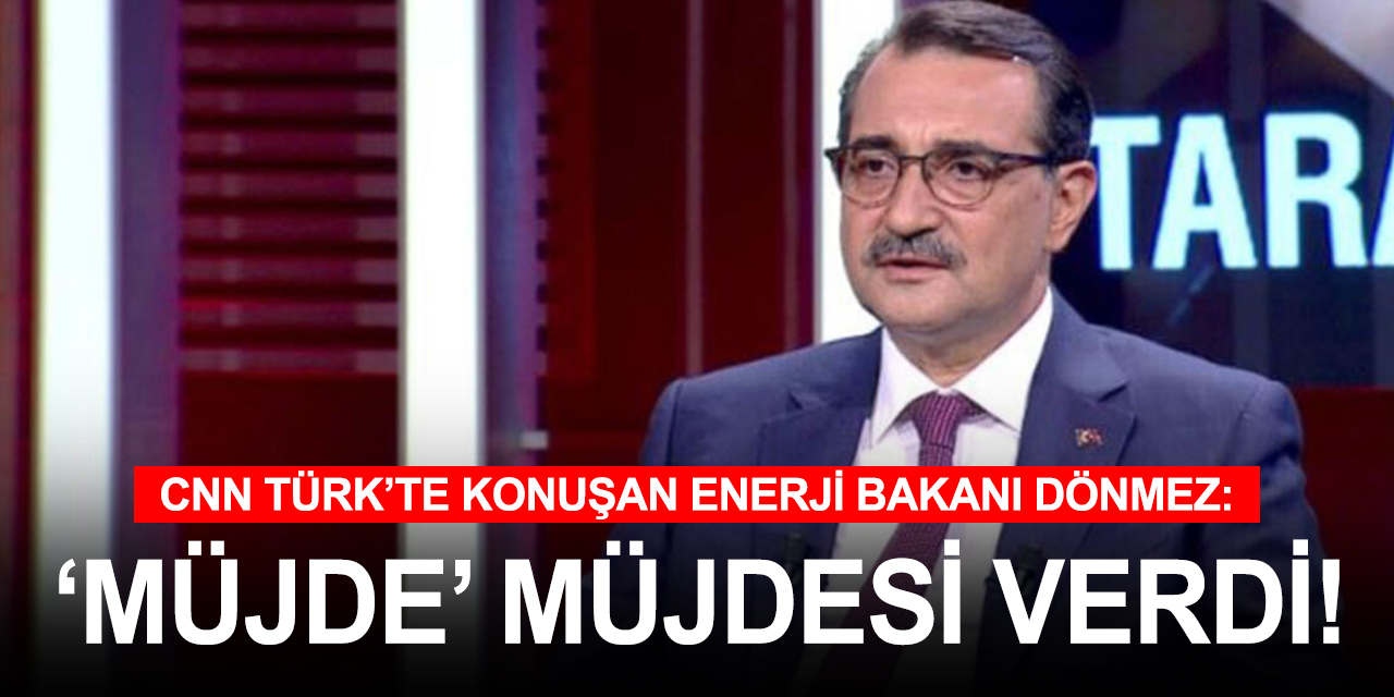 Enerji Bakanı Dönmez 'müjde' müjdesi verdi! 3'üncü gemi de hazırlanıyor