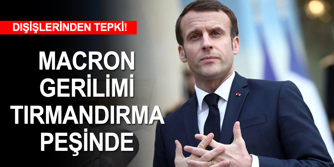 Fransa haddini aştı! Macron Türkiye’ye karşı 'kırmızı çizgi politikası' uyguluyormuş!
