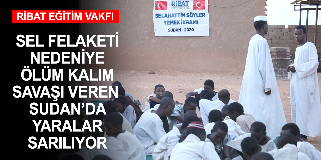 Ribat Eğitim Vakfı'ndan Sudan'daki sel mağdurlarına yardım eli
