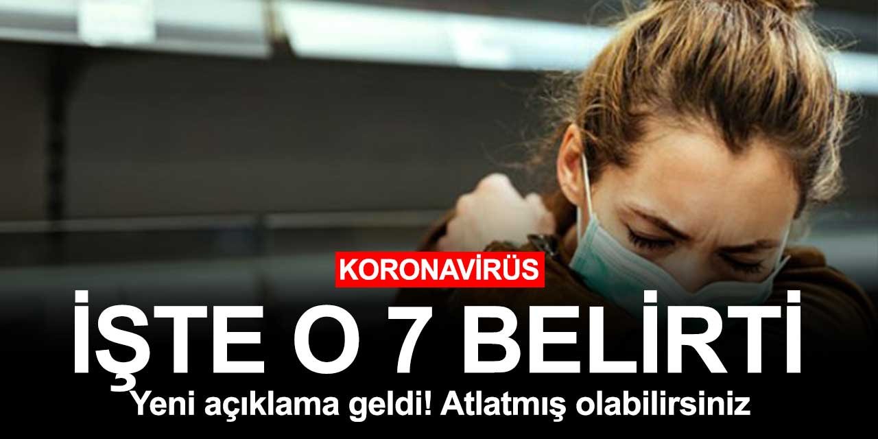 Siz de koronavirüsü atlatmış olabilirsiniz! İşte o 7 belirti