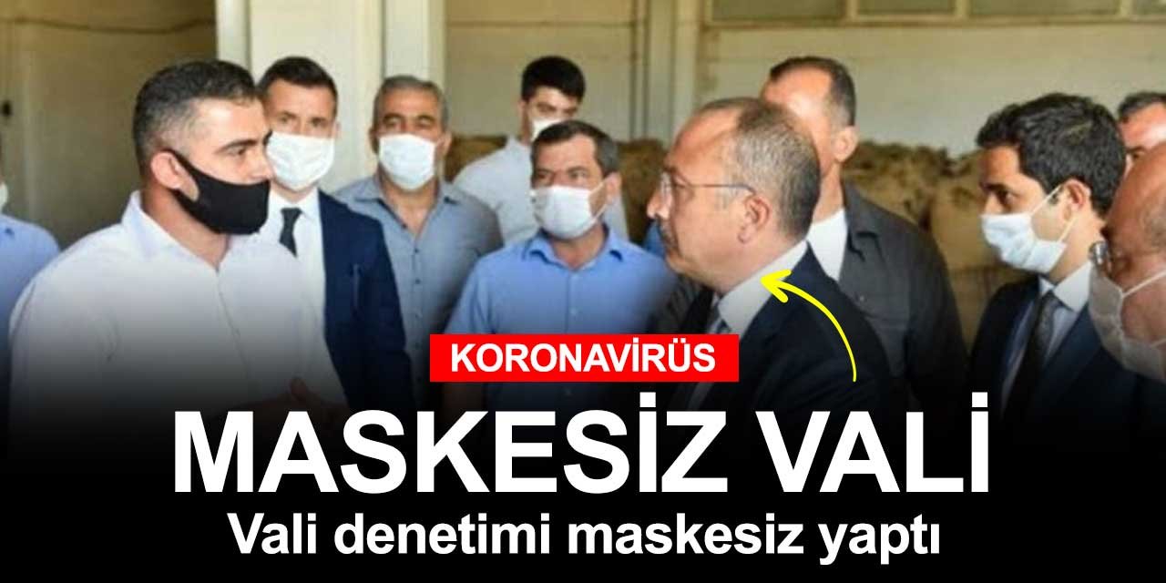 Kuralı koyanlar kurallara uymadı! Vali maskesiz denetim yaptı