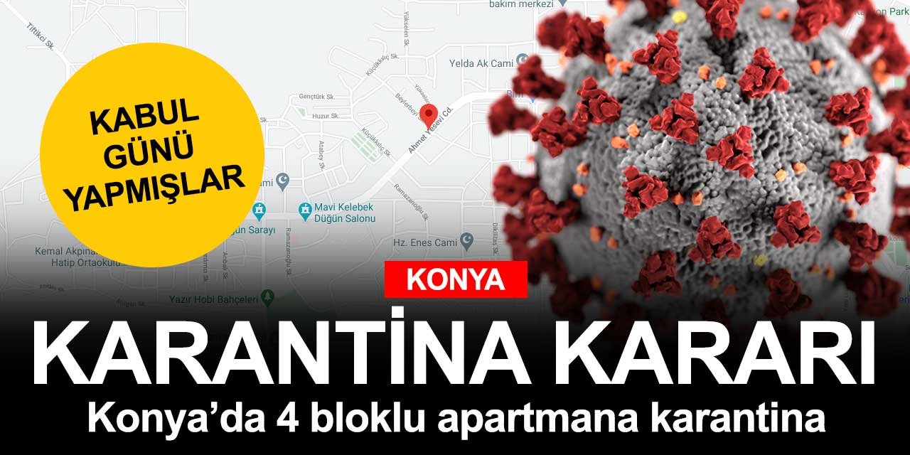 Konyalı tedbirlere uymamakta kararlı! 4 blok 68 daireli apartman karantinaya alındı