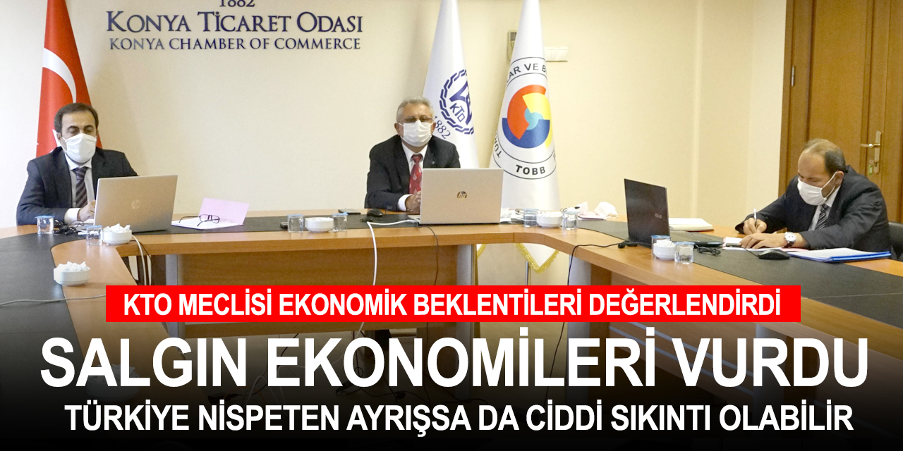 KTO Başkanı Öztürk: Dünya ekonomisi salgından 12 trilyon dolar yara aldı! TL'deki değer kaybı ciddi sıkıntılara yol açabilir