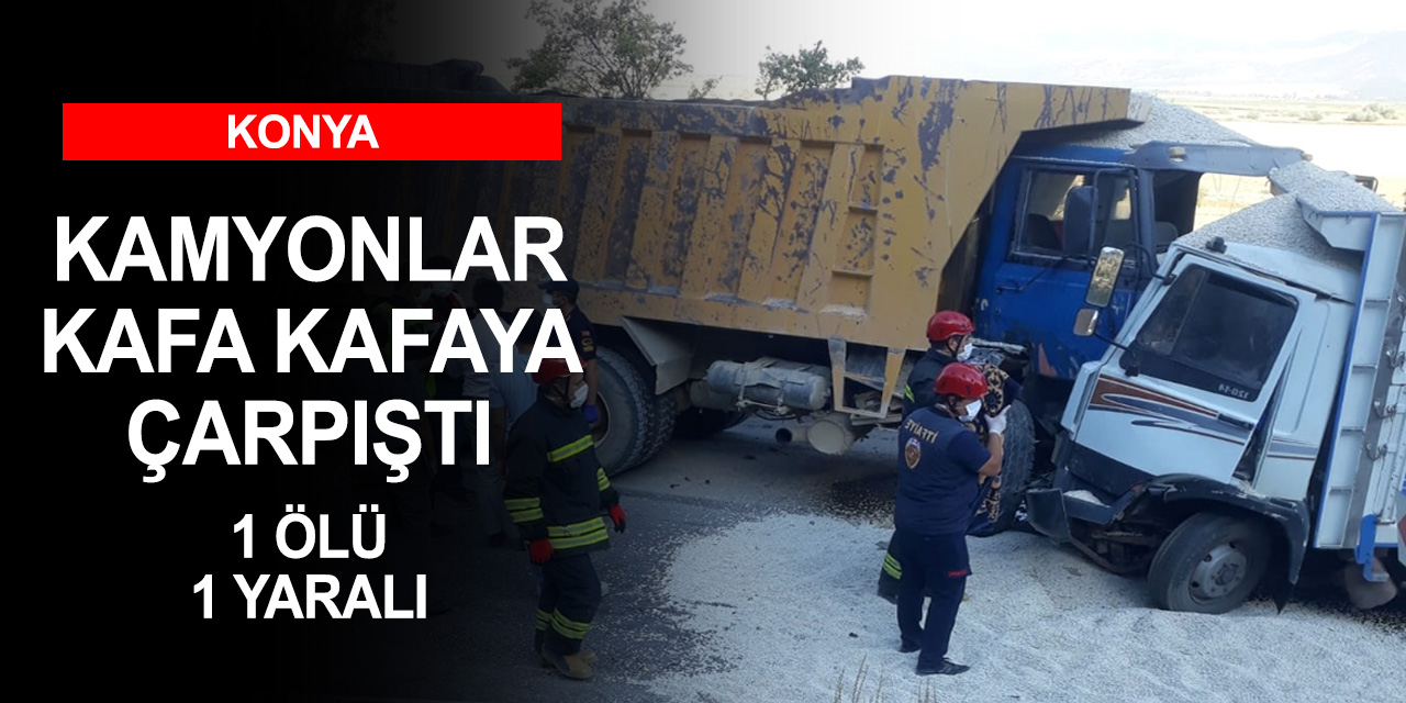 Konya Seydişehir'de kamyonlar kafa kafaya çarpıştı! 1 ölü 1 yaralı