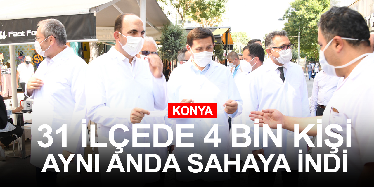 Konya'da kovide karşı topyekün seferberlik! 4 bin kişi sahaya indi