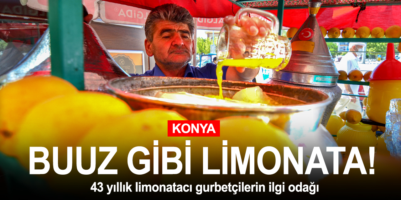 Eşiyle yaptığı limonatasıyla 43 yıldır Konyalıların içini ferahlatıyor