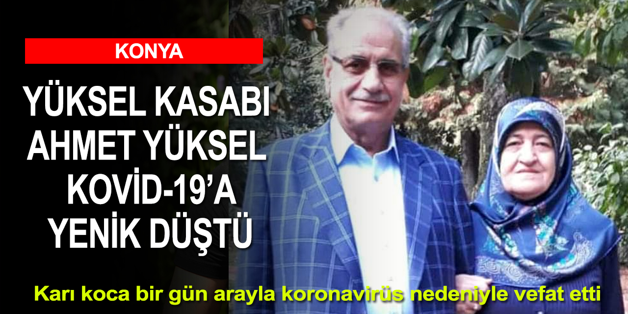 Yüksel Kasabı Ahmet Yüksel koronadan vefat etti
