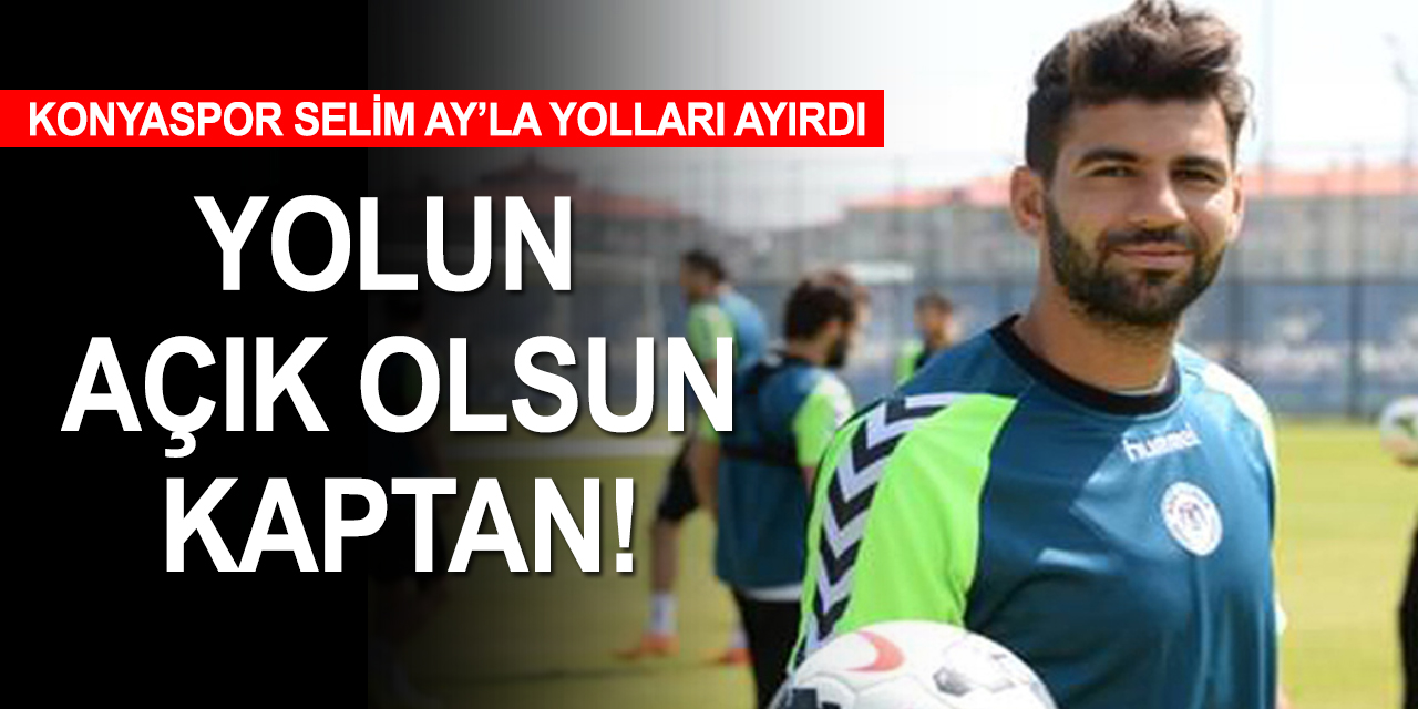 Konyaspor defans oyuncusu Selim Ay ile yollarını ayırdı
