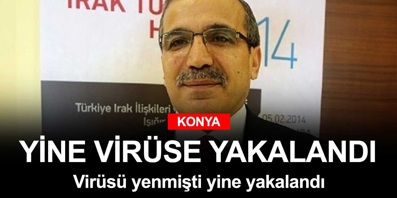 Konya'nın yakından tanıdığı doktor Aydın Beyatlı tekrar koronavirüse yakalandı