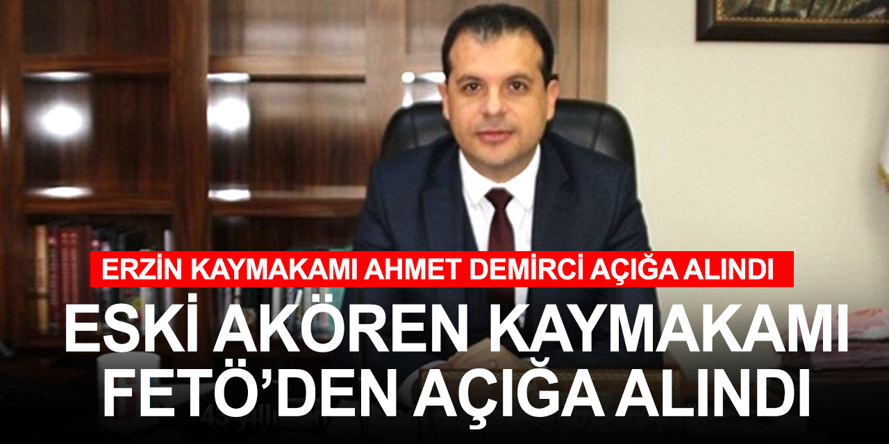 Konya Akören'de görev yapmıştı! Erzin Kaymakamı Demirci FETÖ'den açığa alındı