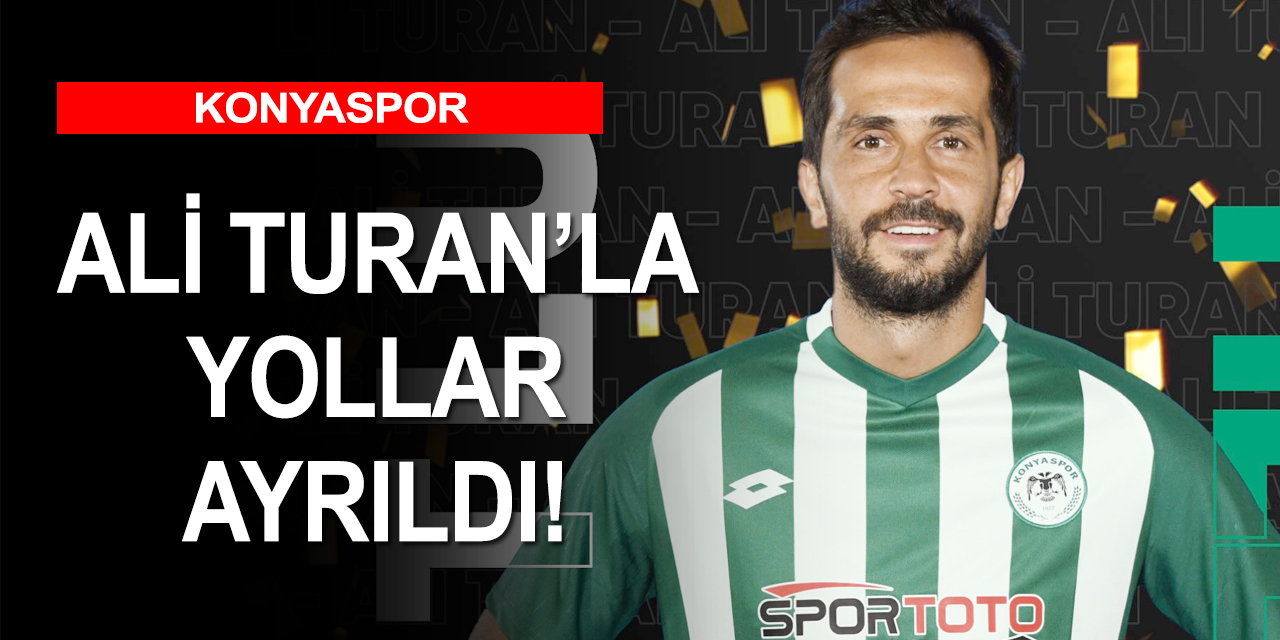 Konyaspor'da yaprak dökümü! Ali Turan da ayrıldı