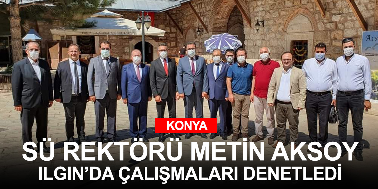 SÜ Rektörü Metin Aksoy eğitime açılacak Ilgın Sağlık Yüksekokulu'nu inceledi