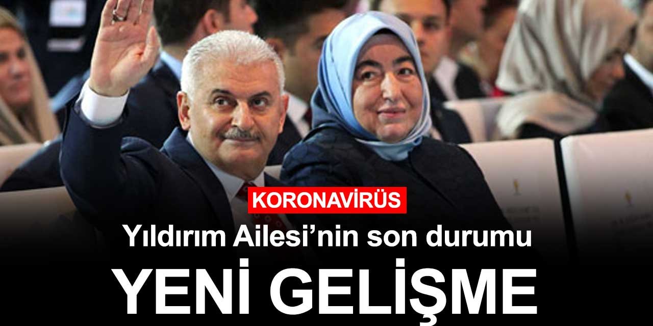 Koronavirüse yakalanan Binali Yıldırım ve eşinin son durumu