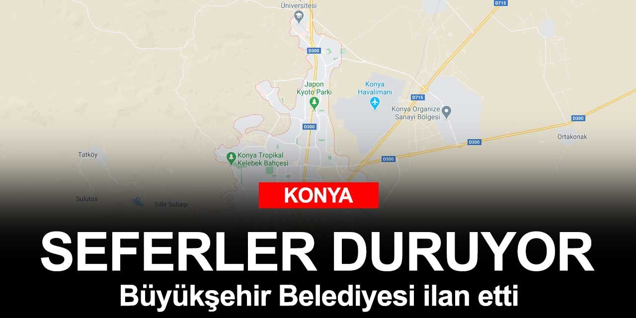 Konya'da tramvay seferleri bir süre yapılamayacak! İşte detaylar