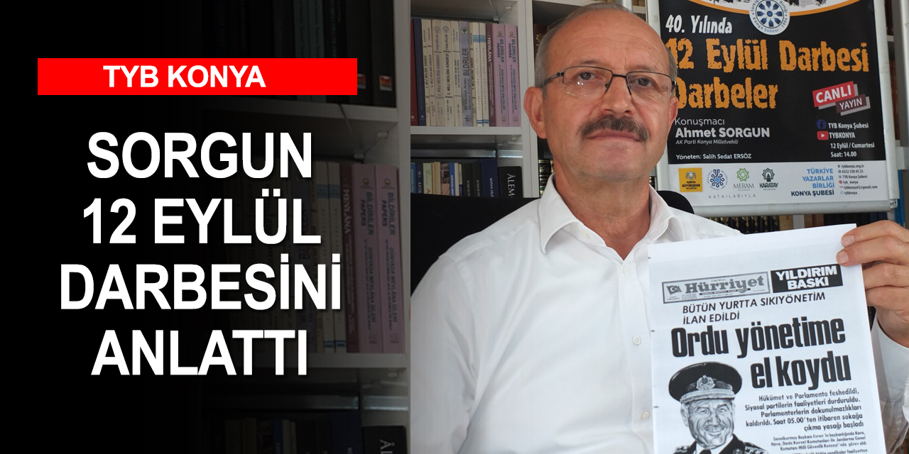 TYB Konya'da konuşan Konya Milletvekili Sorgun: Darbelerde millet kaybeder