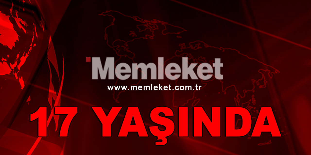Memleket 17 yaşında