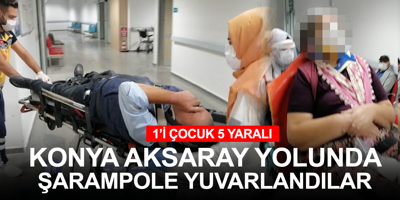 Aksaray- Konya yolunda otomobil şarampole devrildi! 1’i çocuk 5 yaralı