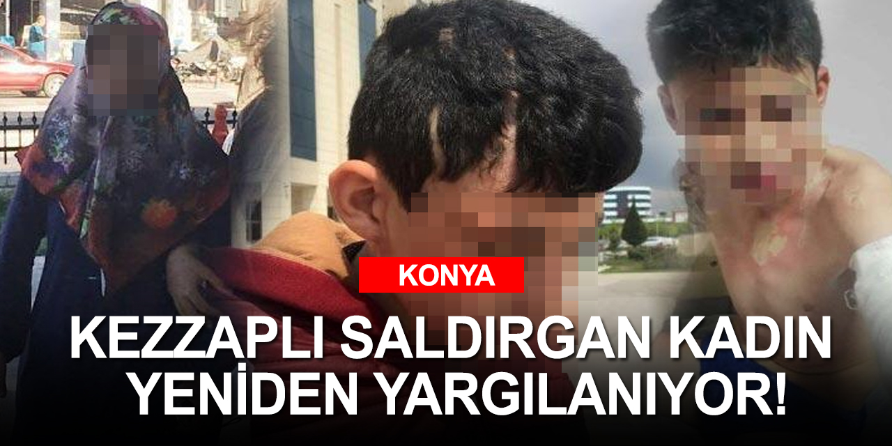 Konya'da komşularına kezzaplı saldırmıştı! Hüküm giyen kadın yeniden yargılanıyor
