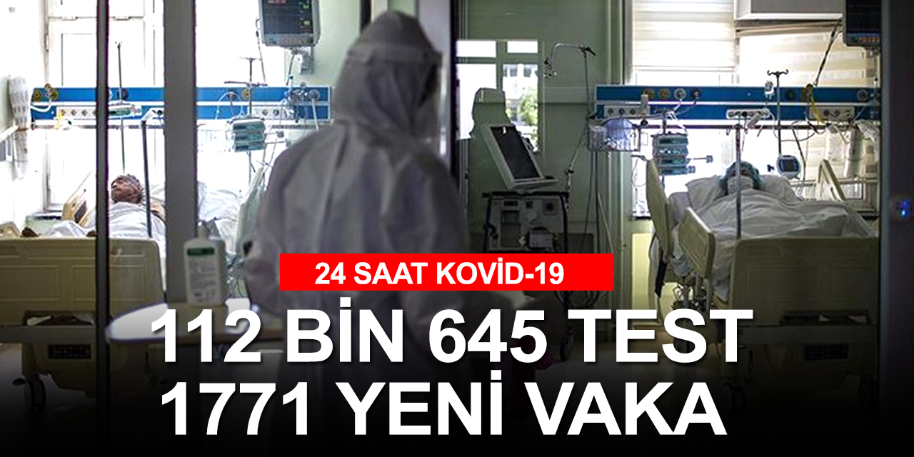 Türkiye'de son 24 saatte bin 771 yeni vaka 63 can kaybı oldu