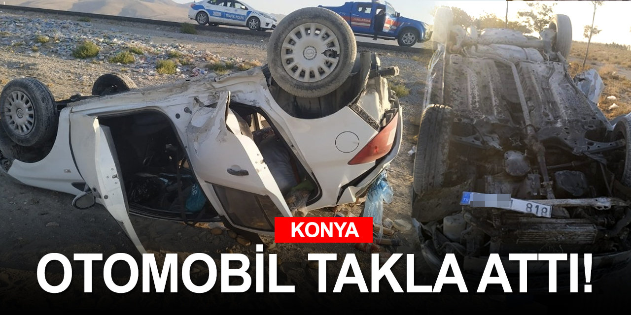 Konya’da kontrolden çıkan otomobil takla atarak ters döndü! 2 yaralı