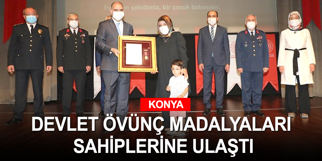 Konya'da gaziler ve şehit yakınlarına 'Devlet Övünç Madalyası ve Beratı' verildi