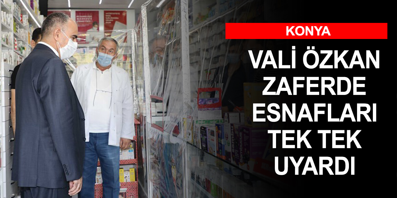 Konya Valisi Özkan'dan şehir merkezinde Kovid-19 denetimi!