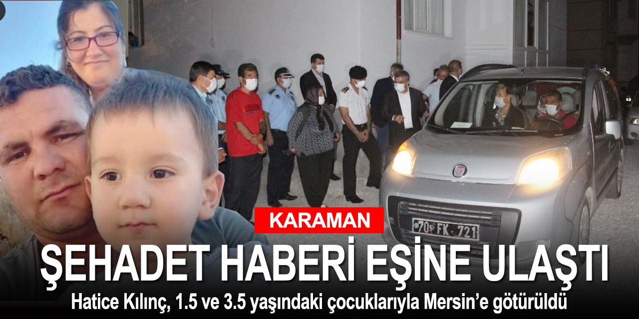 Pençe Kaplan Harekatı şehidi Gökhan Kılınç'ın şehadet haberi Karaman’da yaşayan eşine ulaştı