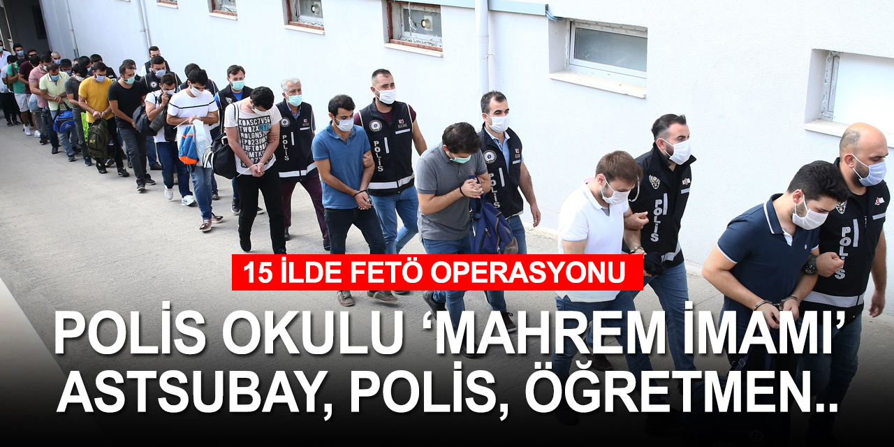 15 ilde FETÖ operasyonu! 22 şüpheliden 6'sı tutuklandı
