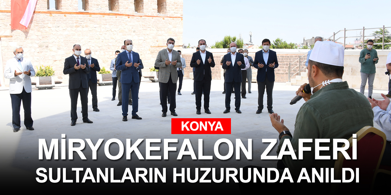 Miryokefalon Zaferi Konya'da Selçuklu Sultanlarının huzurunda dualarla anıldı