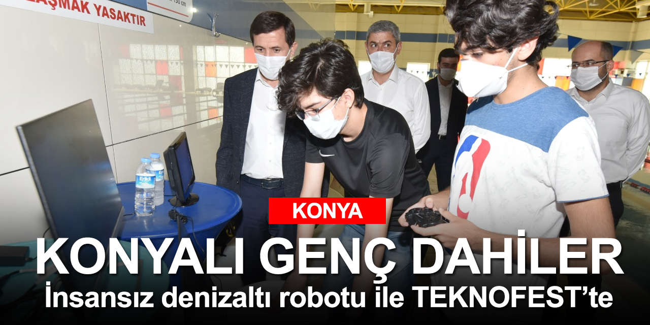 Konya BİLSEM’li genç dahiler insansız denizaltı robotu ile TEKNOFEST’te