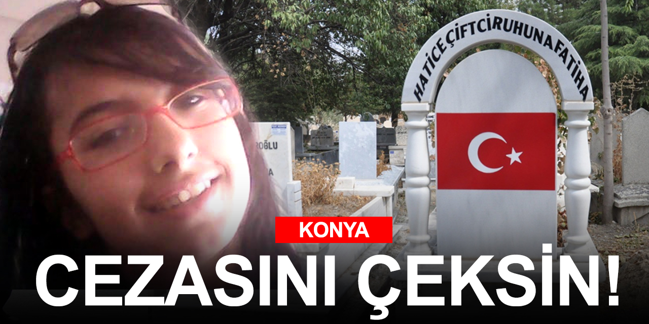 Konyalı acılı anne sadece 'çok geç kalmış bir adalet' diyebildi