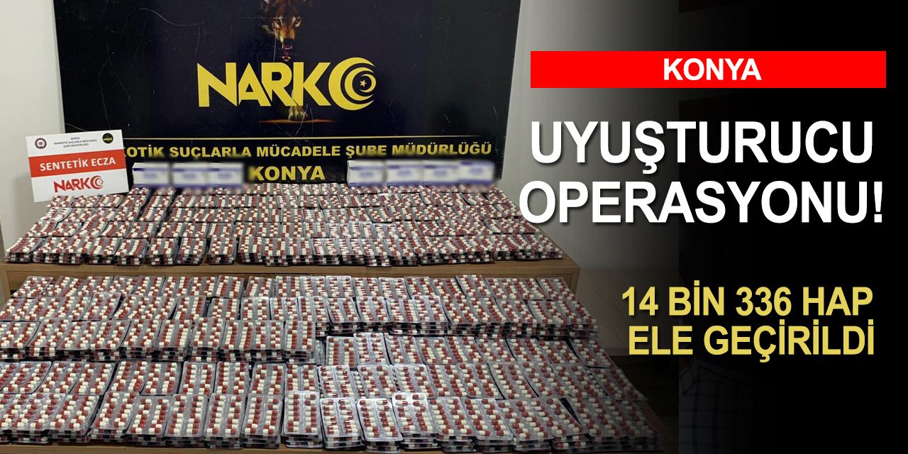 Konya'da 14 bin 336 hapla yakalanan 2 uyuşturucu taciri gözaltına alındı!