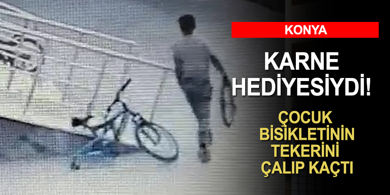 Konya'da bisikletin tekerini çalıp minik Kadirhan'ı üzen hırsız kameraya yakalandı