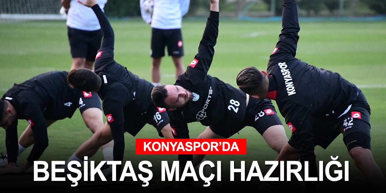 Konyaspor Beşiktaş maçına hazırlanıyor
